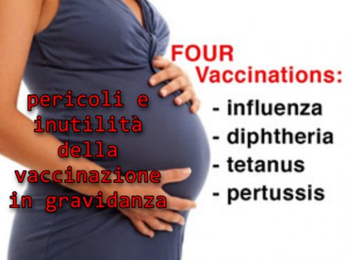 Inutilità e pericoli delle vaccinazioni in gravidanza: tdap e antinfluenzale