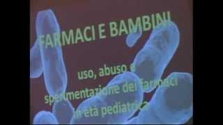 Farmaci E Bambini: Uso, Abuso E Sperimentazione In Età Pediatrica. Dott.Montinari (parte 1)