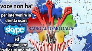 VI trasmissione Radio Autismo Italia SABATO 18-4-2015 ORE 21.00 Ospite Fabrizio Clementi